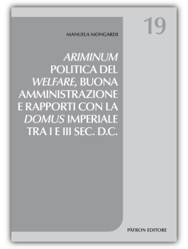 Ariminum Politica del Welfare, buona amministrazione e rapporti con la domus imperiale tra I e III sec. d.C.